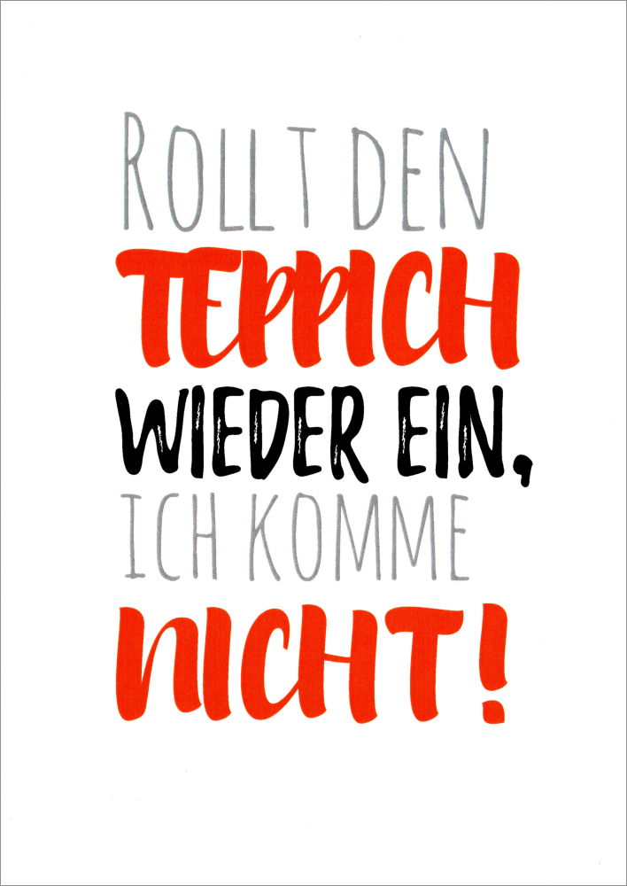 Postkarte "Rollt den Teppich wieder ein, ich komme nicht!" Postkarte "Rollt den Teppich wieder ein, ich komme nicht!"
