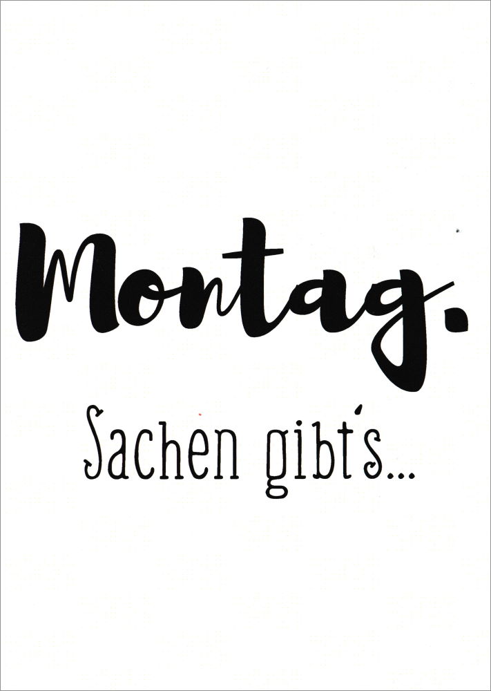 Postkarte "Montag. Sachen gibt's..." Postkarte "Montag. Sachen gibt's..."