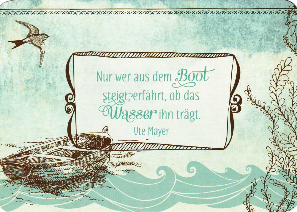 Postkarte "Nur wer aus dem Boot steigt, erfährt, ob das Wasser ..."