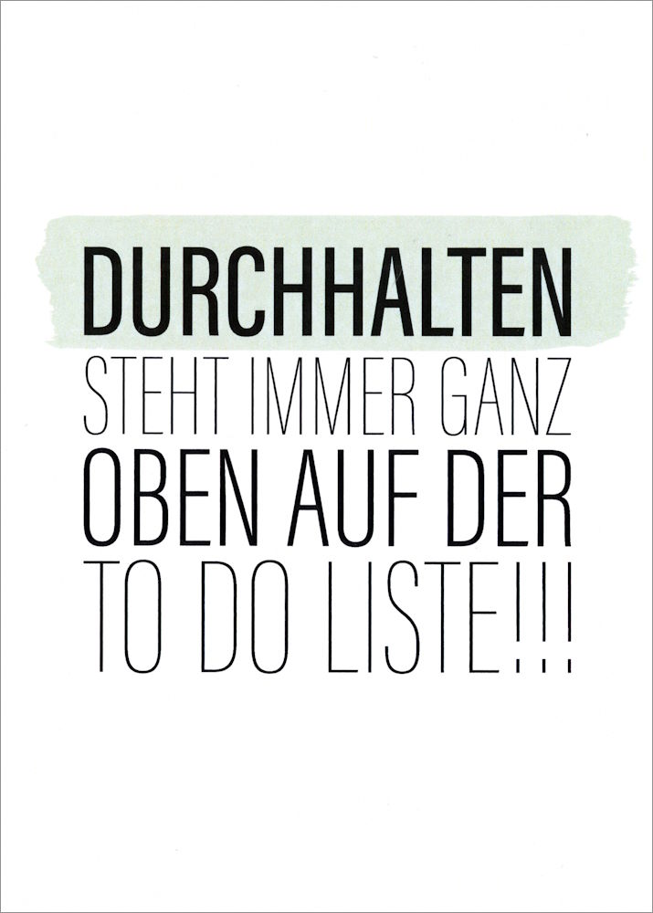 Postkarte "Durchhalten steht immer ganz oben ..."