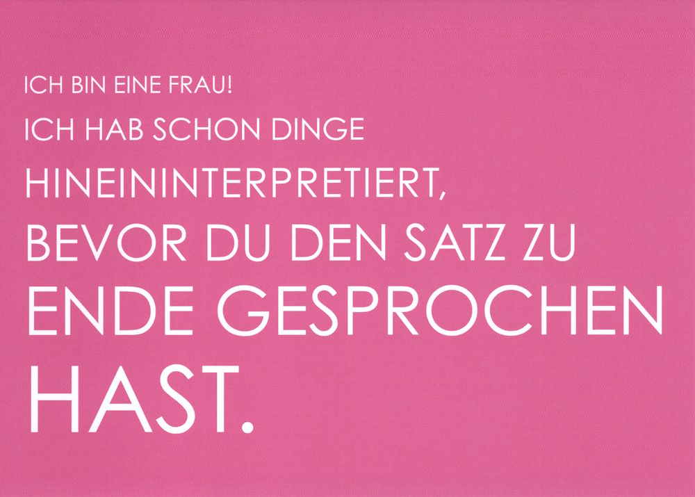 Postkarte "Ich bin eine Frau! Ich hab schon Dinge ..." Postkarte "Ich bin eine Frau! Ich hab schon Dinge ..."