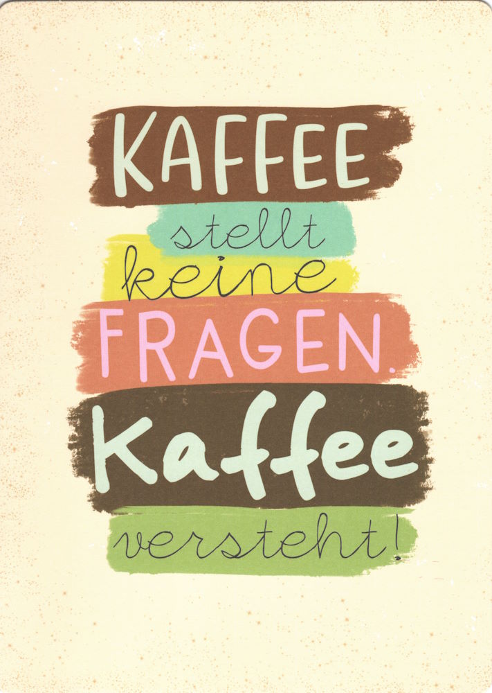Up-Card - Die Karte zum Aufstellen "Kaffee stellt keine Fragen."