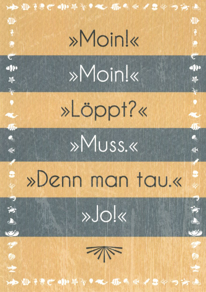 Postkarte "Moin! * Moin! * Löppt? * Muss. * Denn man tau." Postkarte "Moin! * Moin! * Löppt? * Muss. * Denn man tau."