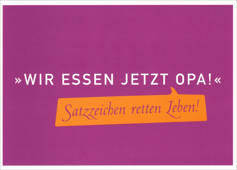 Postkarte "'Wir essen jetzt Opa!' - Satzzeichen retten Leben!" Postkarte "'Wir essen jetzt Opa!' - Satzzeichen retten Leben!"