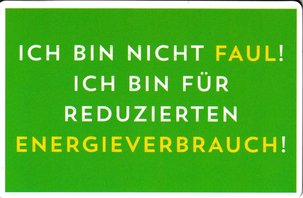 Kühlschrankmagnet "Ich bin nicht faul! Ich bin für reduzierten Energieverbrauch!" Kühlschrankmagnet "Ich bin nicht faul! Ich bin für reduzierten Energieverbrauch!"