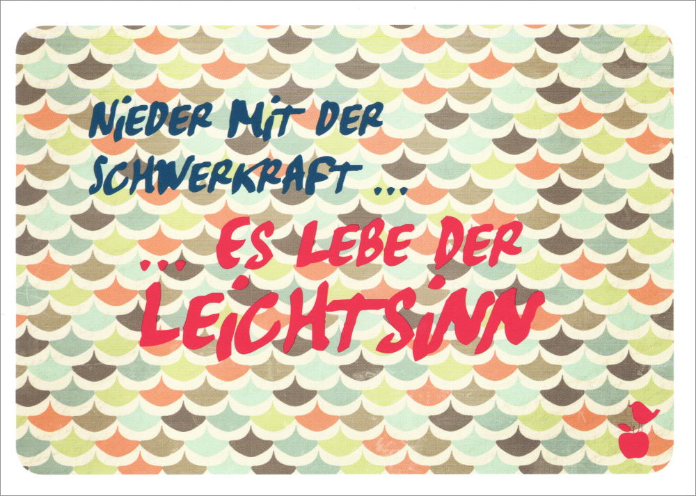 Postkarte "Nieder mit der Schwerkraft ... Es lebe der Leichtsinn" Postkarte "Nieder mit der Schwerkraft... Es lebe der Leichtsinn"