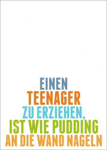 Postkarte "Einen Teenager zu erziehen, ist wie Pudding ..."