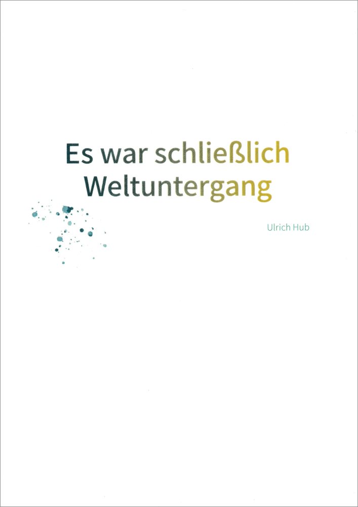 Postkarte "Es war schließlich Weltuntergang" Postkarte "Es war schließlich Weltuntergang (Ulrich Hub)"