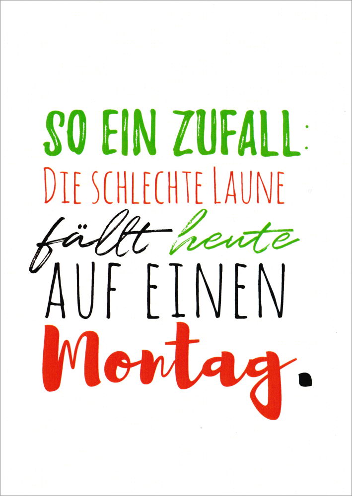 Postkarte "So ein Zufall: Die schlechte Laune ..." Postkarte "So ein Zufall: Die schlechte Laune ..."