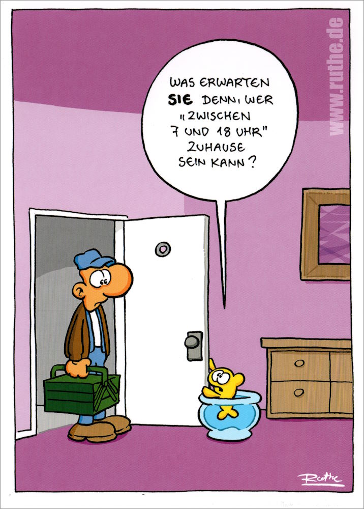 Postkarte Ralph Ruthe "Was erwarten Sie denn, wer 'zwischen 7 und 18 Uhr' ...?" Postkarte Ralph Ruthe "Was erwarten Sie denn, wer 'zwischen 7 und 18 Uhr' ...?"