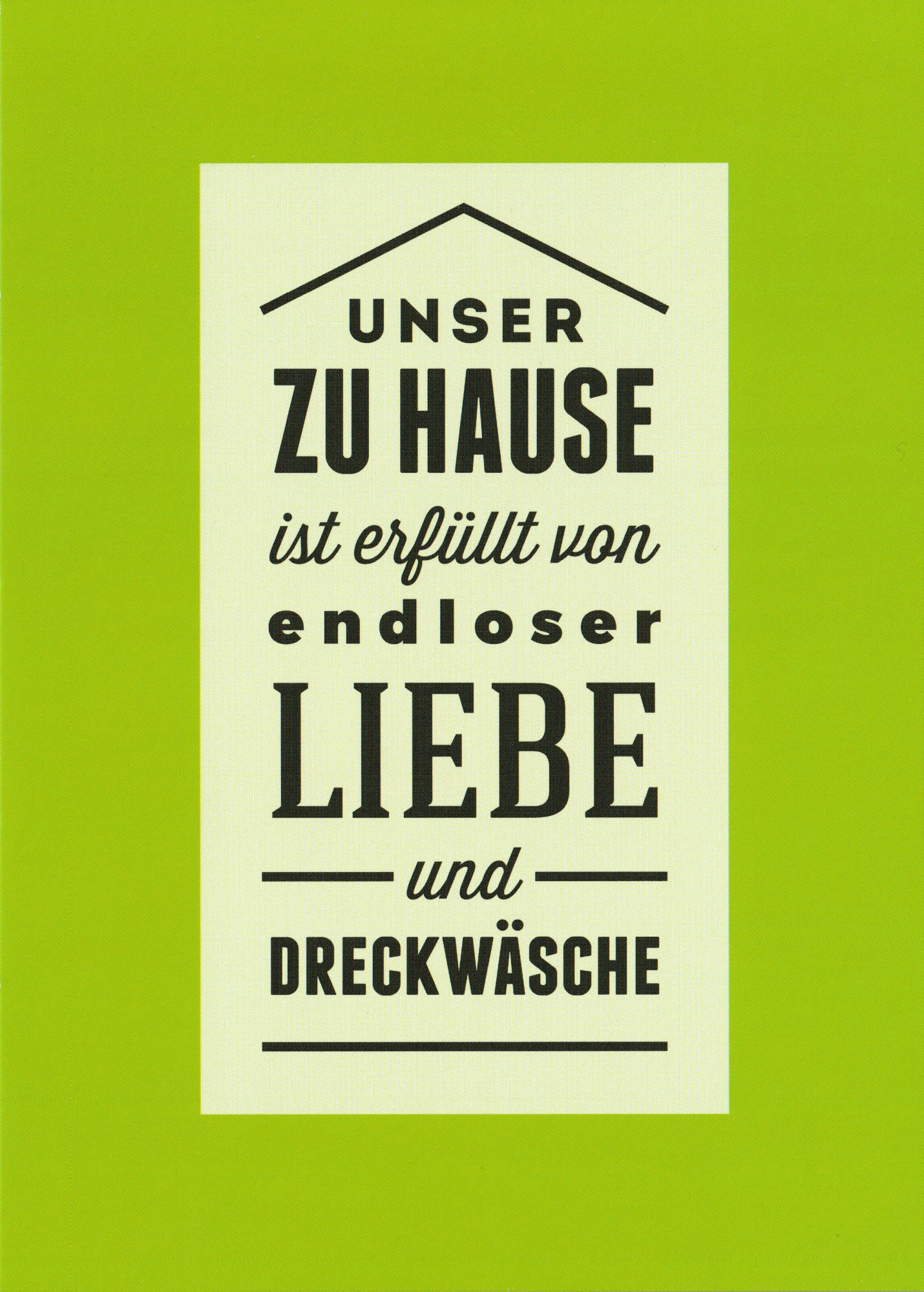 Postkarte "Unser Zuhause ist erfüllt von endloser Liebe und Dreckwäsche"