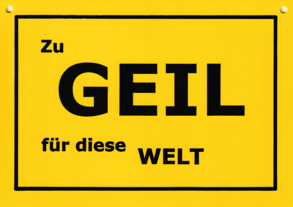 Kunststoff-Postkarte "Verbotene Schilder: Zu GEIL für diese Welt"