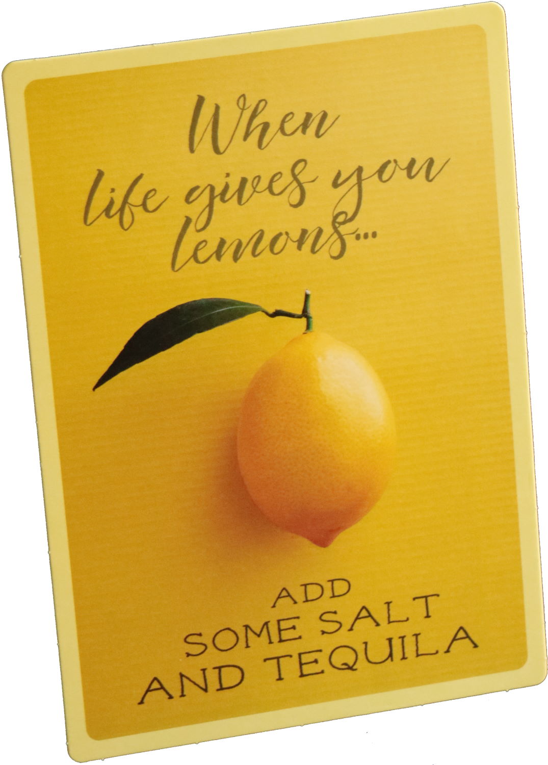 Up-Card - Die Karte zum Aufstellen "When Life gives you Lemons ..."