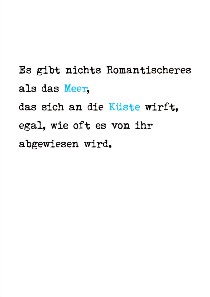 Postkarte "Es gibt nichts Romantischeres als das Meer, das ..."