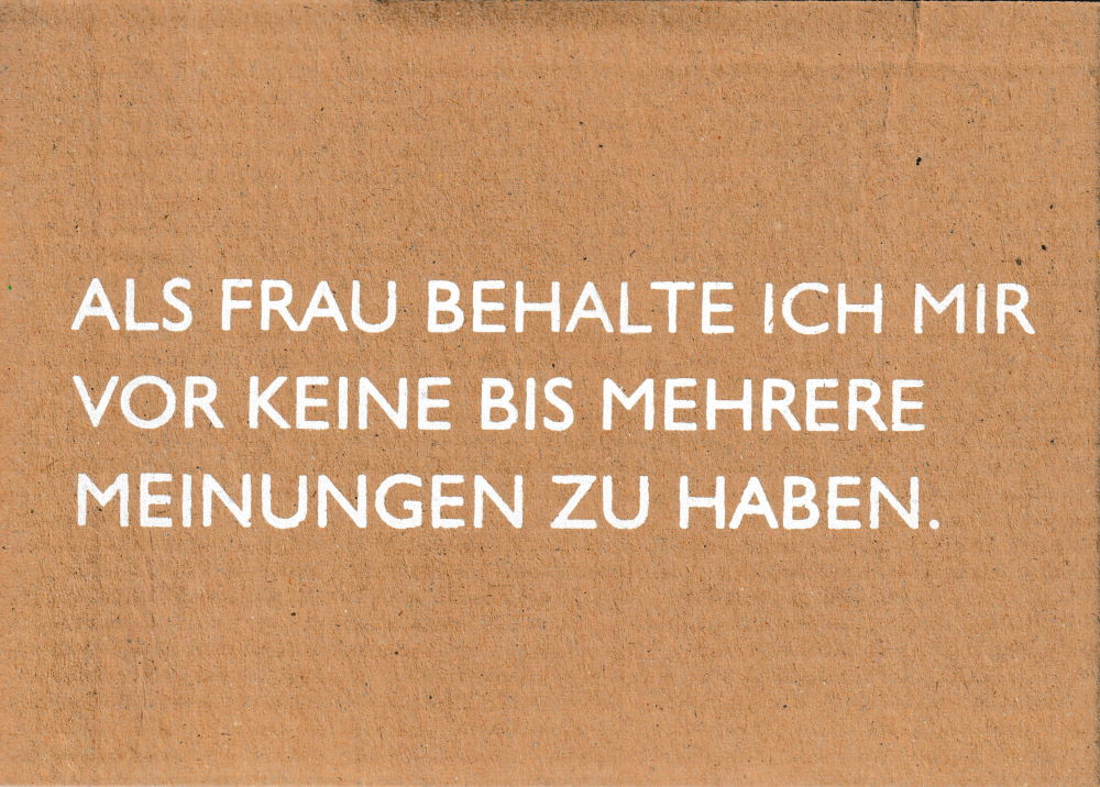 Pappcard-Postkarte "Als Frau behalte ich mir vor keine bis mehrere Meinungen..." Pappcard-Postkarte "Als Frau behalte ich mir vor keine bis mehrere Meinungen..."