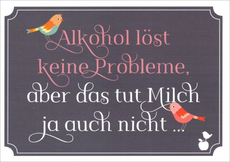 Postkarte Sprüche & Humor "Alkohol löst keine Probleme,