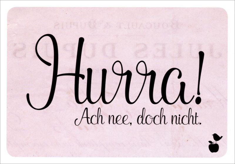 Postkarte Sprüche & Humor "Hurra! Ach nee, doch nicht."